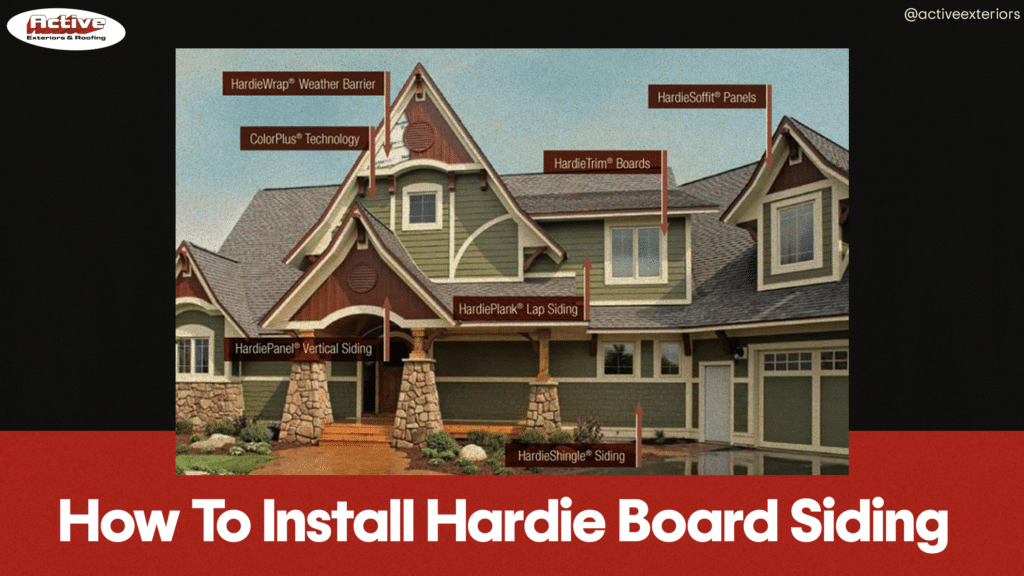 Install Hardie Board Siding | Active Exteriors & Roofing