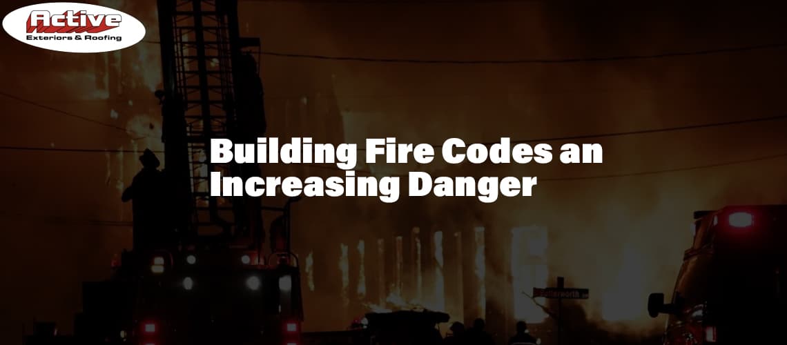 Building Fire Codes: An Increasing Danger to Homeowners