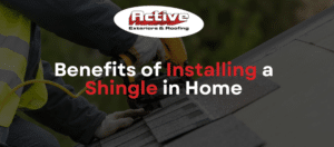 benefits of installing shingle at home